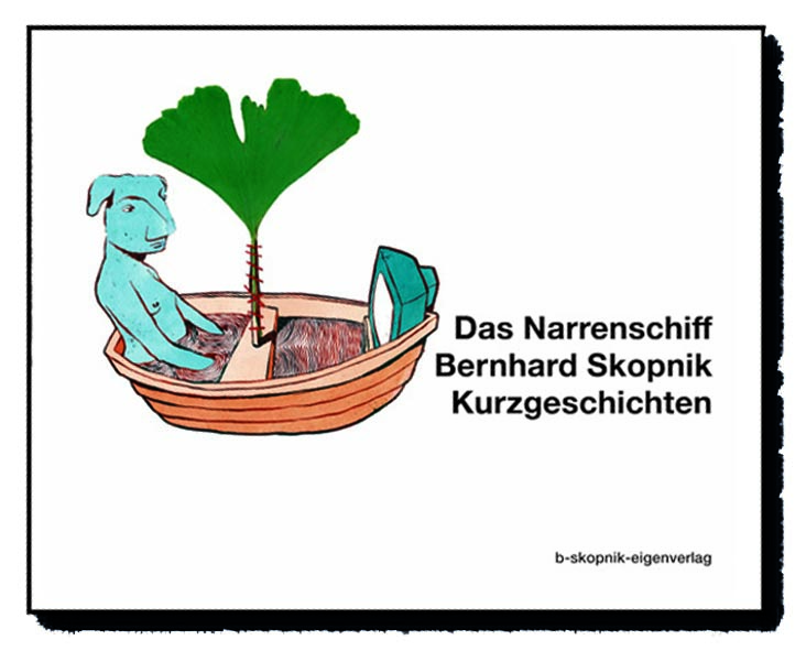 Das Narrenschiff Cover Das Narrenschiff von Bernhard Skopnik Cover